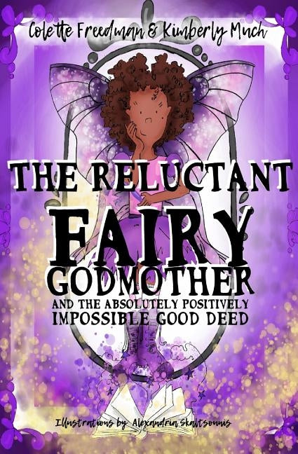 The Reluctant Fairy Godmother: and the Absolutely Positively Impossible Good Deed by Much, Kimberly