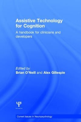 Assistive Technology for Cognition: A Handbook for Clinicians and Developers by O'Neill, Brian