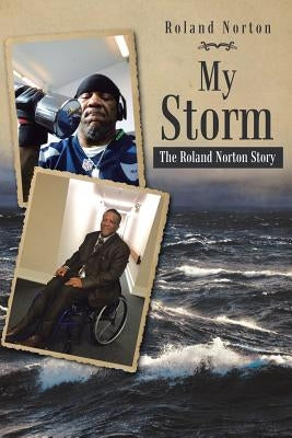 My Storm: The Roland Norton Story by Norton, Roland