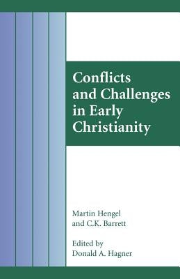 Conflicts and Challenges in Early Christianity by Hengel, Martin