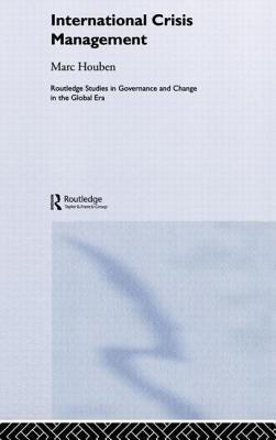 International Crisis Management: The Approach of European States by Houben, Marc