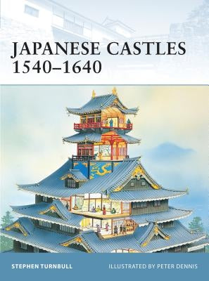 Japanese Castles 1540-1640 by Turnbull, Stephen