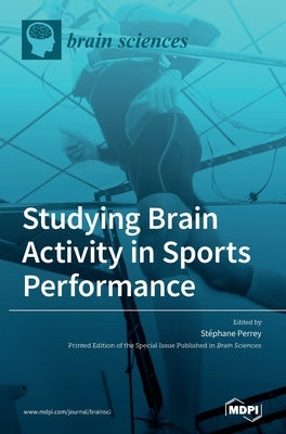 Studying Brain Activity in Sports Performance by Perrey, Stéphane