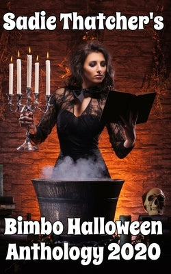 Sadie Thatcher's Bimbo Halloween Anthology 2020 by Thatcher, Sadie