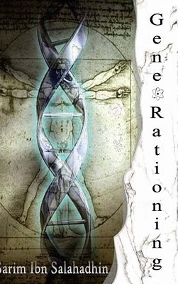 Gene-Rationing by Salahadhin, Sarim Ibn