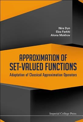 Approximation of Set-Valued Functions: Adaptation of Classical Approximation Operators by Dyn, Nira