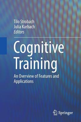 Cognitive Training: An Overview of Features and Applications by Strobach, Tilo