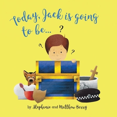 Today Jack is going to be... by Barry, Stephanie