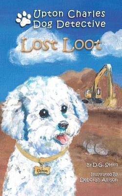 Lost Loot: Upton Charles-Dog Detective by Stern, D. G.