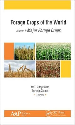 Forage Crops of the World, Volume I: Major Forage Crops by Hedayetullah, MD
