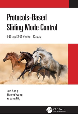Protocol-Based Sliding Mode Control: 1d and 2D System Cases by Song, Jun