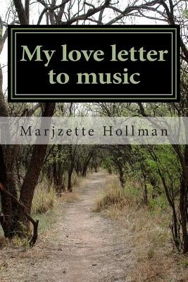 My love letter to music by Hollman, Marjzette D.
