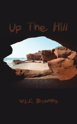Up the Hill by Browning, W. L. C.