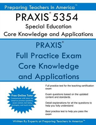 PRAXIS 5354 Special Education: Core Knowledge and Applications: PRAXIS II 5354 Exam by America, Preparing Teachers in
