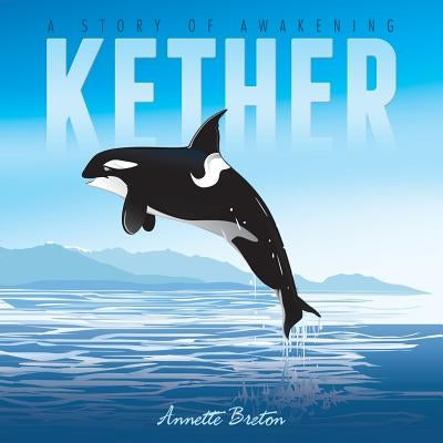 Kether: A Story of Awakening by Breton, Annette