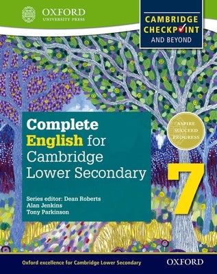 Complete English for Cambridge Lower Secondary Student Book 7: For Cambridge Checkpoint and Beyond by Roberts, Dean