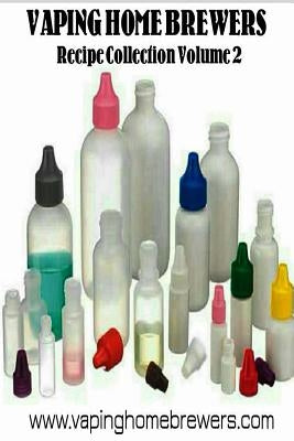 Vaping Home Brewers Recipe Collection Volume 2 by Smy, Damien