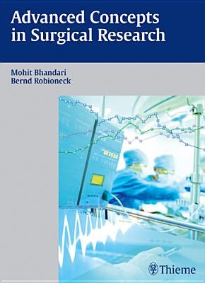 Advanced Concepts in Surgical Research by Bhandari, Mohit