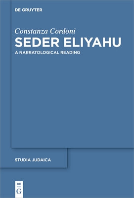 Seder Eliyahu: A Narratological Reading by Cordoni, Constanza
