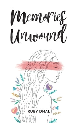 Memories Unwound by Dhal, Ruby