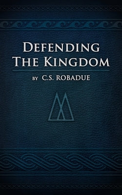 Defending the Kingdom by Robadue, Cs
