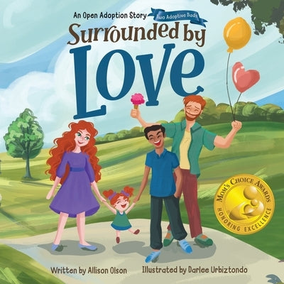 Surrounded by Love: An Open Adoption Story - Two Adoptive Dads by Olson, Allison