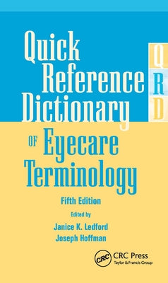 Quick Reference Dictionary of Eyecare Terminology by Ledford, Janice K.
