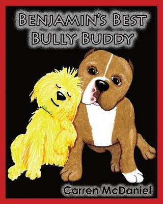 Benjamin's Best Bully Buddy: Benjamin to the Rescue by McDaniel, Carren