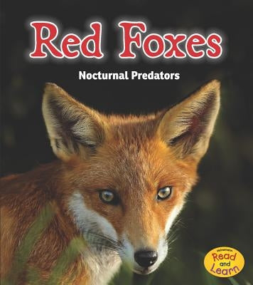 Red Foxes: Nocturnal Predators by Rissman, Rebecca