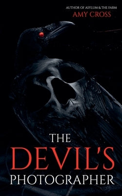The Devil's Photographer by Cross, Amy