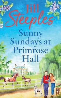 Sunny Sundays at Primrose Hall by Steeples, Jill