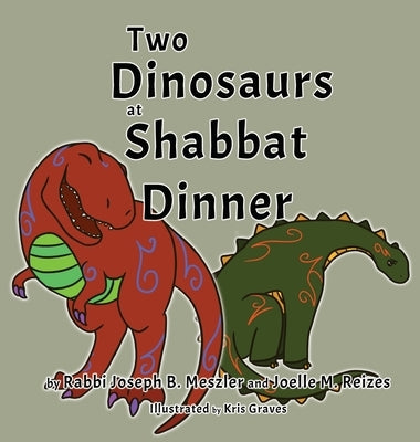 Two Dinosaurs at Shabbat Dinner by Meszler, Joseph B.