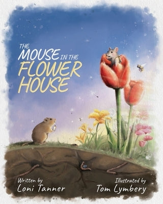 The Mouse in the Flower House by Tanner, Loni