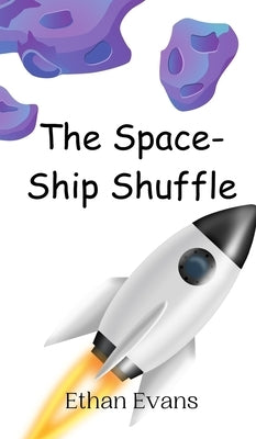 The Space-Ship Shuffle by Evans, Ethan