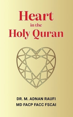 Heart in the Holy Quran by Adnan Raufi, M.