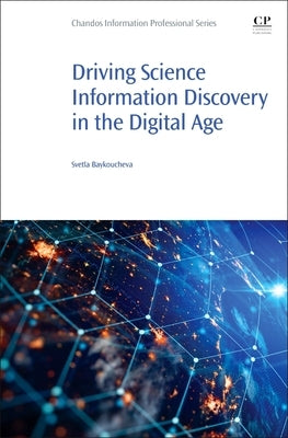 Driving Science Information Discovery in the Digital Age by Baykoucheva, Svetla