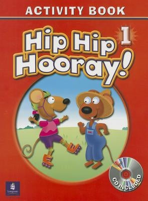 Hip Hip Hooray Student Book (with Practice Pages), Level 1 Activity Book (with Audio CD) [With CD (Audio)] by Eisele