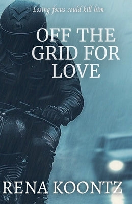 Off The Grid For Love by Koontz, Rena