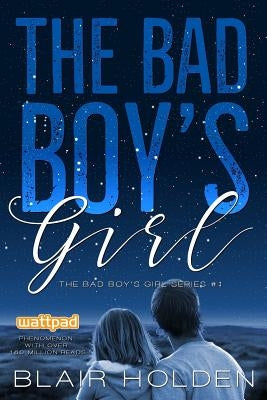 The Bad Boy's Girl by Holden, Blair