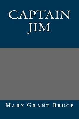 Captain Jim by Mary Grant Bruce