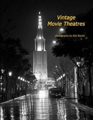 Vintage Movie Theatres by Bayles, Bob