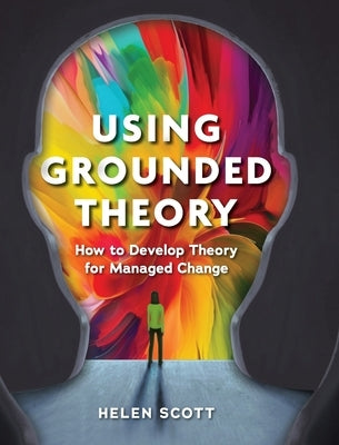 Using Grounded Theory by Scott, Helen