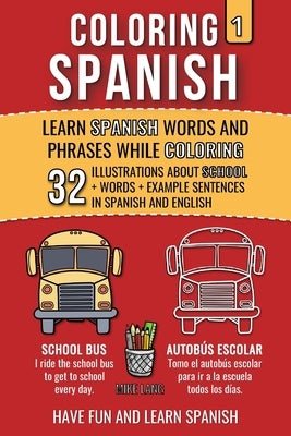 Coloring Spanish 1: Learn Spanish Words and Phrases while Coloring by Lang, Mike