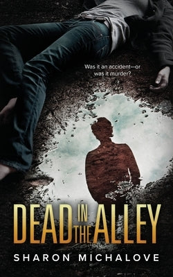 Dead in the Alley by Michalove, Sharon D.