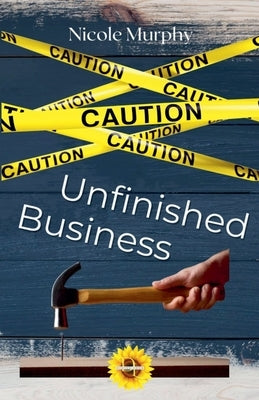 UnFinished Business by Murphy, Nicole