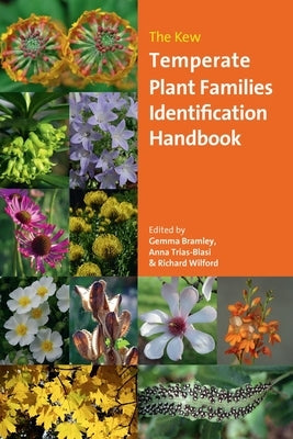 The Kew Temperate Plant Families Identification Handbook by Bramley, Gemma