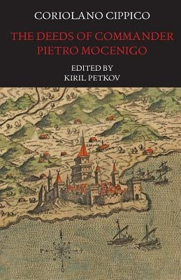 The Deeds of Commander Pietro Mocenigo in Three Books by Cippico, Coriolano