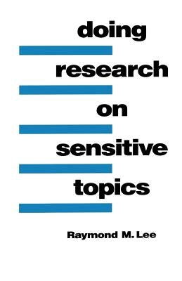 Doing Research on Sensitive Topics by Lee, Raymond