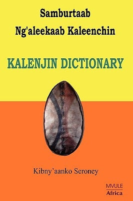 Samburtaab Ng'aleekaab Kaleenchin. Kalenjin Dictionary by Seroney, Kibny'aanko
