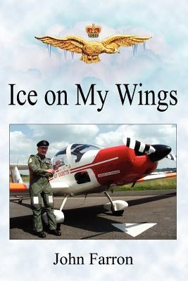 Ice on My Wings by Farron, John
